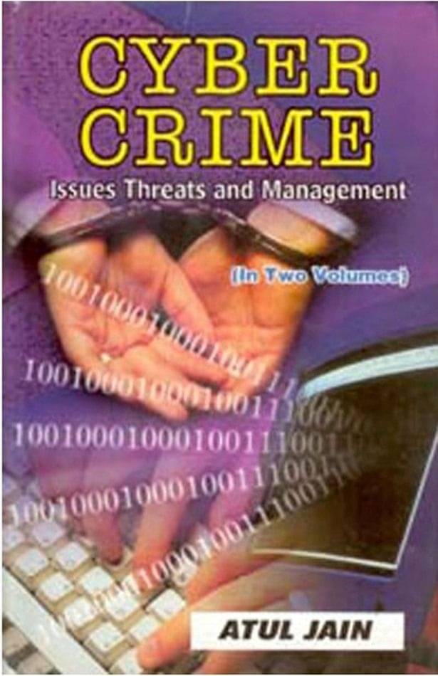 Cyber Crime: Issues, Threats and Management Volume Vol. 2nd Cyber Crime: Issues, Threats and Management Volume Vol. 2nd