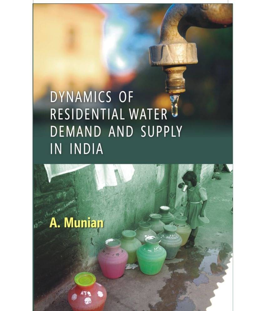 Dynamics of Residential Water Demand and Supply in India Dynamics of Residential Water Demand and Supply in India