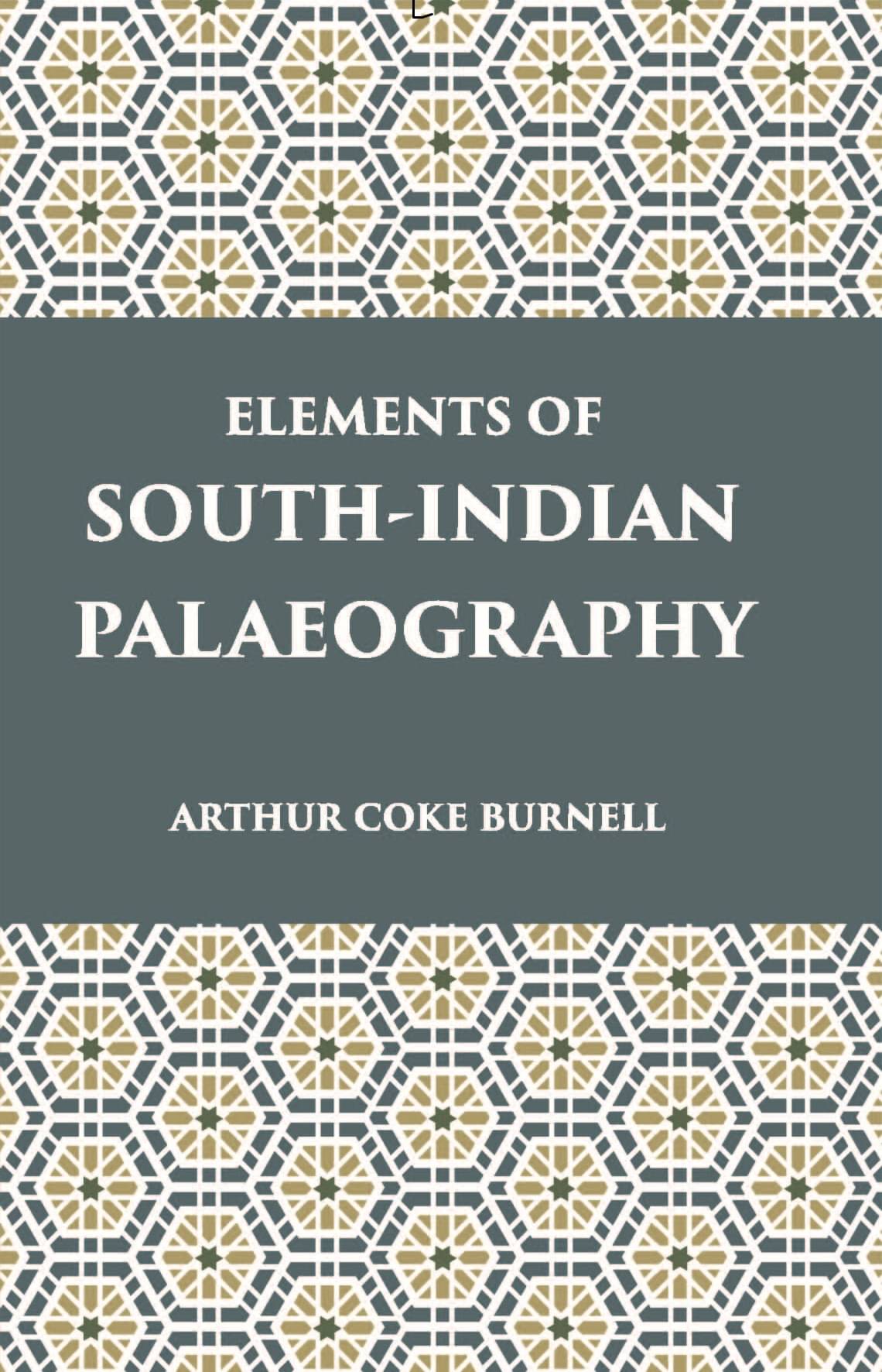     			Elements Of South-Indian Palaeography: From The Fourth To The Seventeenth Century A.D.