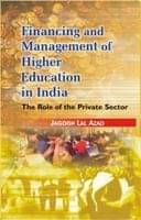 Financing and Management of Higher Education in India the Role of Private Sector Financing and Management of Higher Education in India the Role of Private Sector