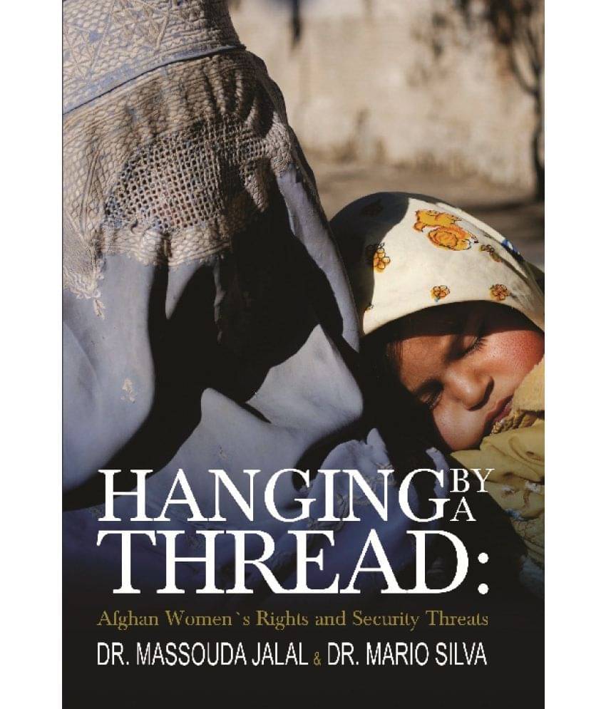 Hanging By a Thread : Afghan Womens Rights and Security Threats     			Hanging By a Thread : Afghan Womens Rights and Security Threats