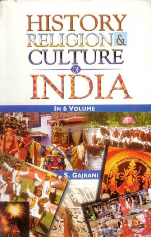 History, Religion and Culture of India (History, Religion and Culture of North East India) Volume Vol. 6th History, Religion and Culture of India (History, Religion and Culture of North East India) Volume Vol. 6th