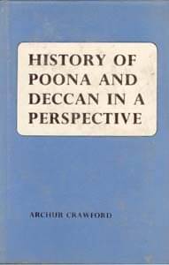 History of Poona and Deccan: in a Perspective History of Poona and Deccan: in a Perspective
