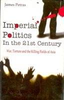 Imperial Politics in the 21St Century: Killing Fields of Asia Imperial Politics in the 21St Century: Killing Fields of Asia