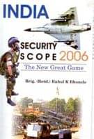 India: Security Scope 2006 the New Great Game India: Security Scope 2006 the New Great Game