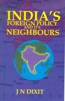 India's Foreign Policy and Its Neighbours India's Foreign Policy and Its Neighbours