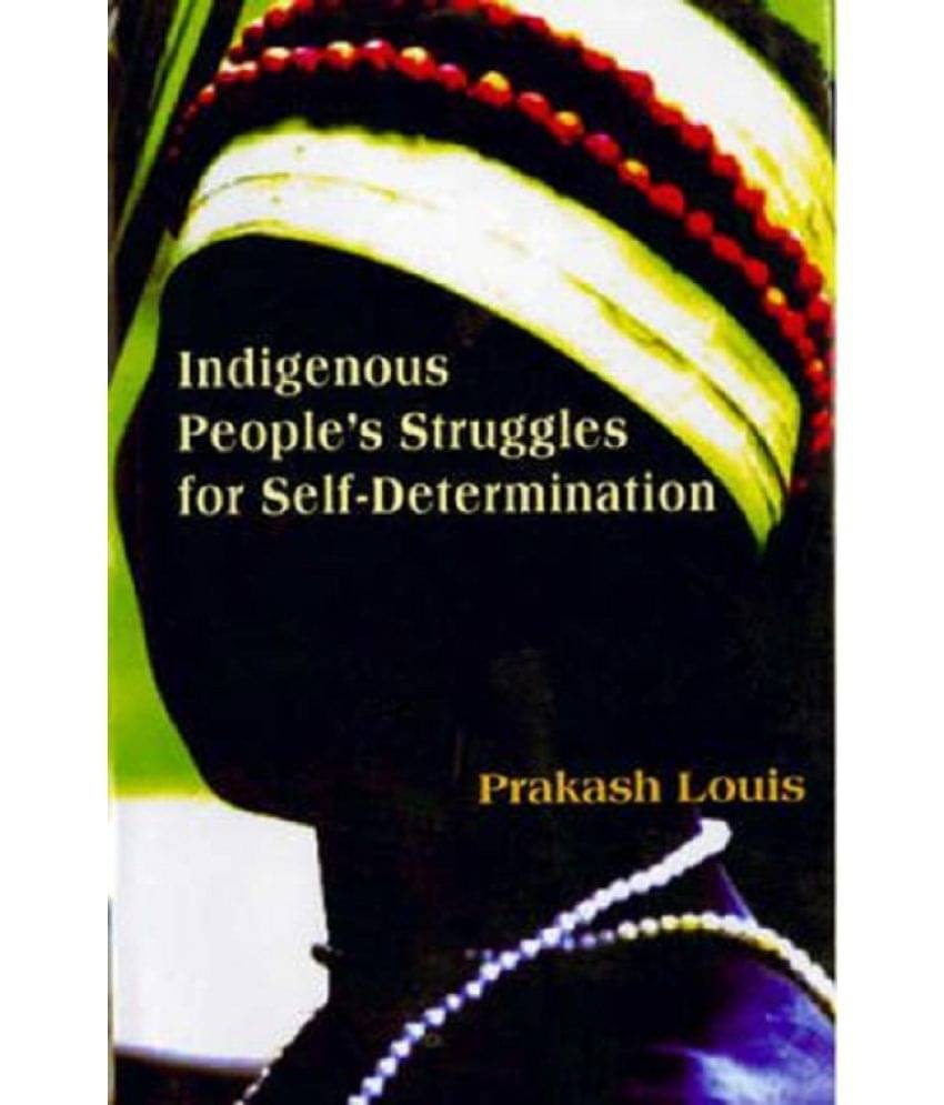     			Indigenous People's Struggles For Self