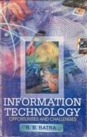 Information Technology: Opportunities and Challenges Information Technology: Opportunities and Challenges