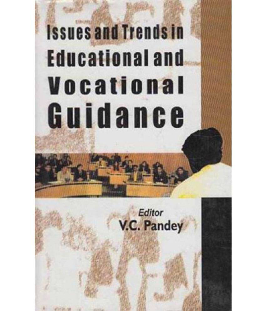 Issues and Trends in Educational and Vocational Guidance Issues and Trends in Educational and Vocational Guidance