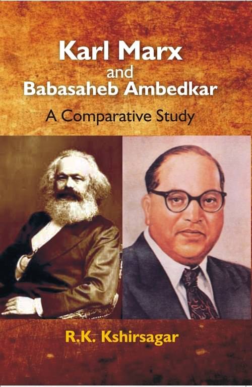     			Karl Marx and Babasaheb Ambedkar : a Comparative Study