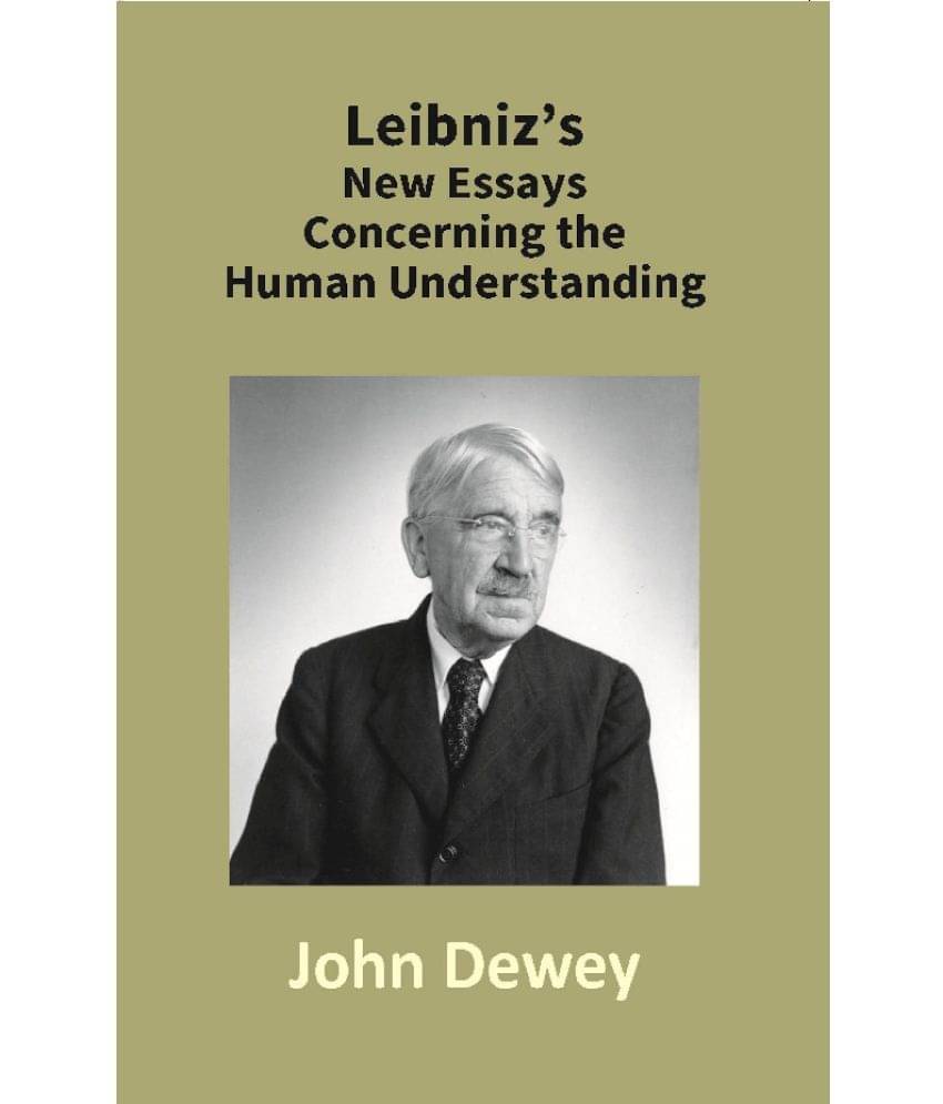 Leibniz's New Essays Concerning the Human Understanding Leibniz's New Essays Concerning the Human Understanding