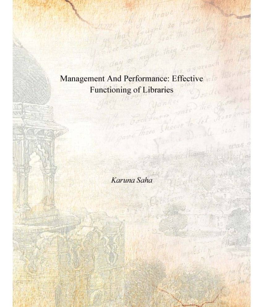 Management and Performance: Effective Functioning of Libraries Management and Performance: Effective Functioning of Libraries