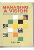 Managing a Vision: Democracy, Development Governance Managing a Vision: Democracy, Development Governance