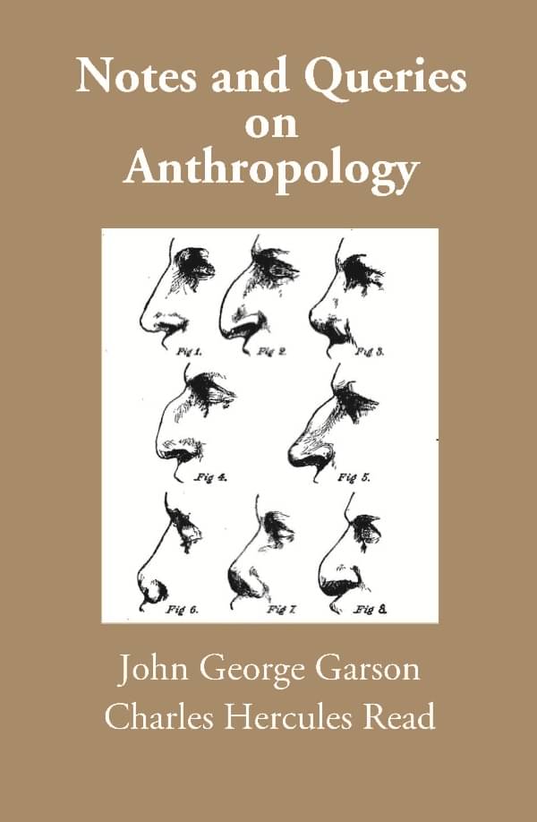 Notes and Queries on Anthropology Notes and Queries on Anthropology