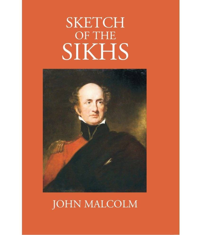 Sketch Of The Sikhs: A Singular Nation, Who Inhabit The Provinces Of The Penjab, Situated Between The Rivers Jumna And Indus Sketch Of The Sikhs: A Singular Nation, Who Inhabit The Provinces Of The Penjab, Situated Between The Rivers Jumna And Indus