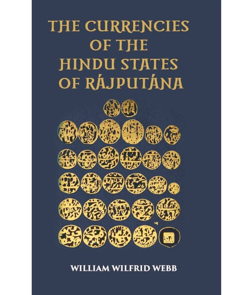 The Currencies Of The Hindu States Of Rajputana     			The Currencies Of The Hindu States Of Rajputana
