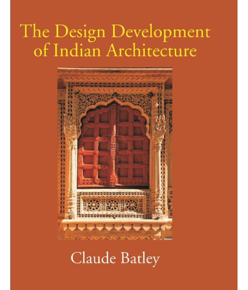 The Design Development Of Indian Architecture The Design Development Of Indian Architecture