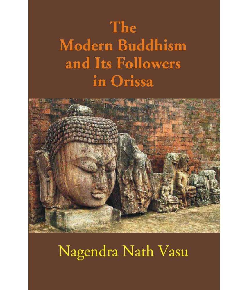 The Modern Buddhism and Its Followers in Orissa The Modern Buddhism and Its Followers in Orissa