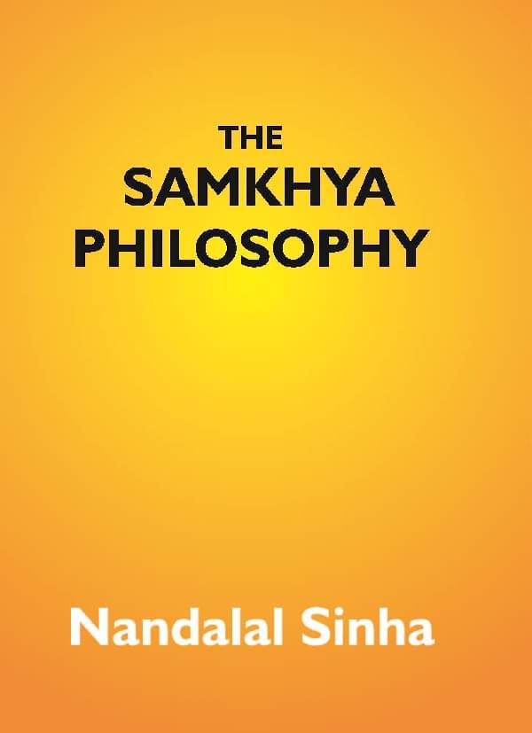     			The Samkhya Philosophy: Containing Samkhya-Pravachana Sutram, With the Vritti of Aniruddha, and the Bhasya of Vijnana Bhiksu and Extracts From the Vri