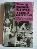 Tribes of India Nepal Tibet Borderland a Study of Cultural Transformation Tribes of India Nepal Tibet Borderland a Study of Cultural Transformation