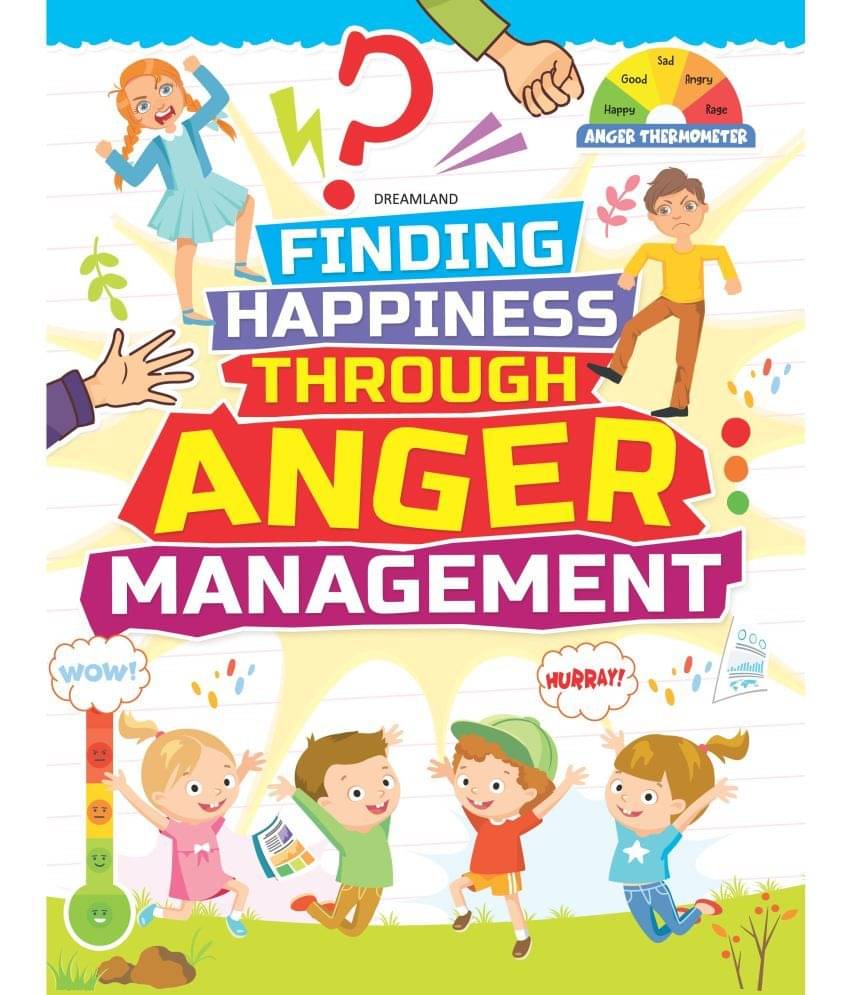 Anger Management - Finding Happiness Series : Interactive & Activity Children Book by Dreamland Publications 9789389281828 Anger Management - Finding Happiness Series : Interactive & Activity Children Book by Dreamland Publications 9789389281828