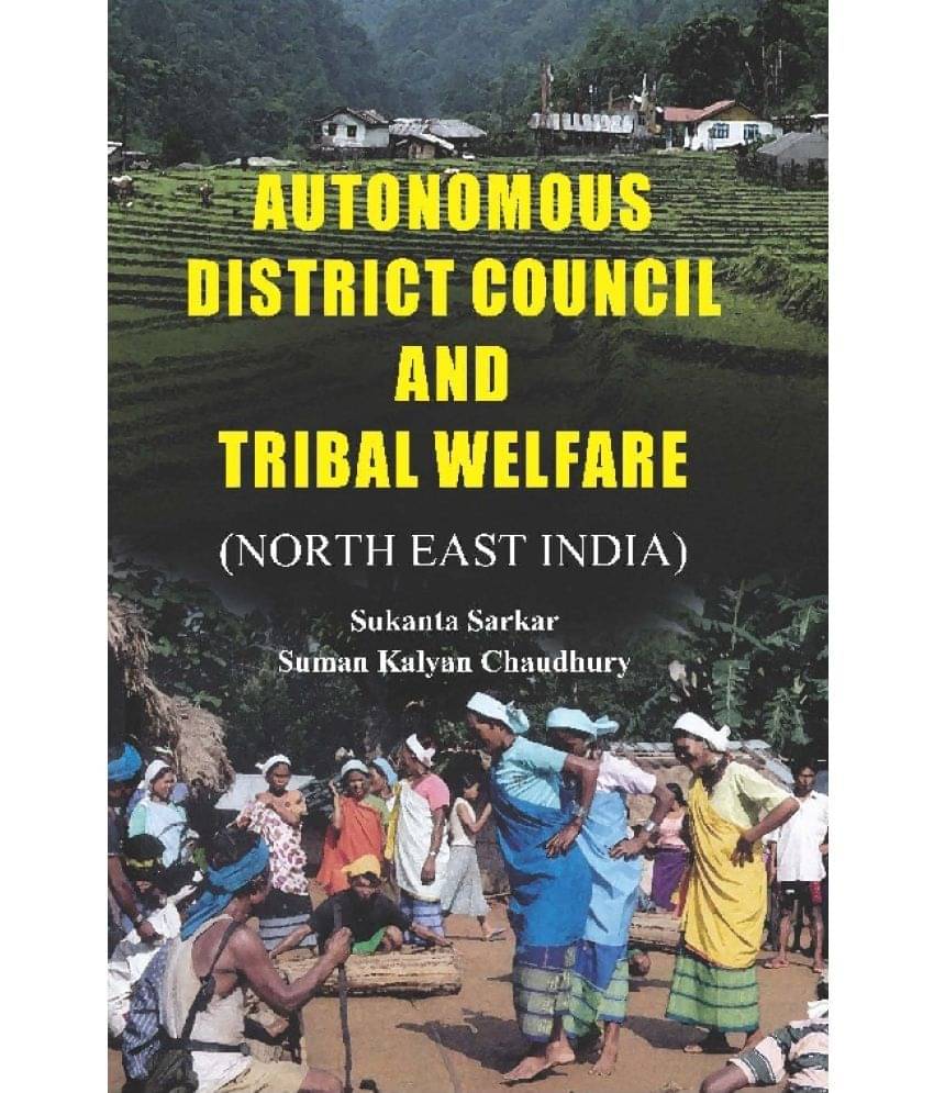 Autonomous District Council and Tribal Welfare (North East India) Autonomous District Council and Tribal Welfare (North East India)