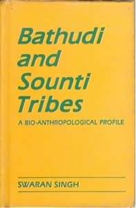 Bathudi and Sonti Tribes: a Bio-Anthropological Profile Bathudi and Sonti Tribes: a Bio-Anthropological Profile