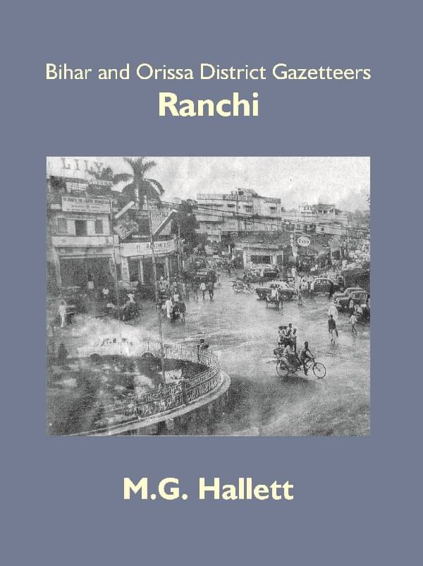     			Bihar and Orissa District Gazetteers: Ranchi