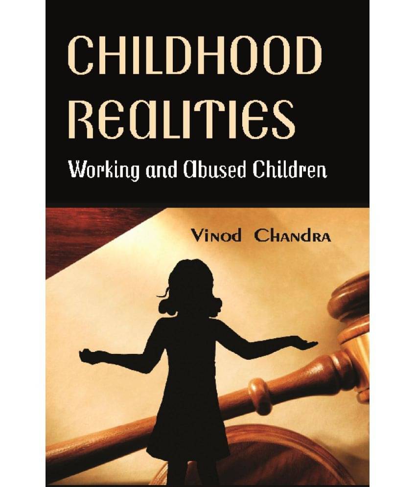 Childhood Realities : Working and Abused Children Childhood Realities : Working and Abused Children