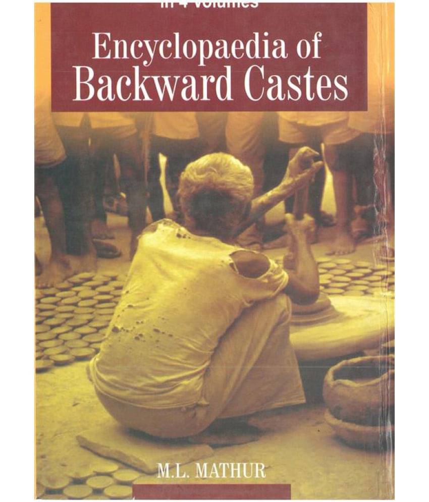 Encyclopaedia of Backward Castes Volume Vol. 4th Encyclopaedia of Backward Castes Volume Vol. 4th