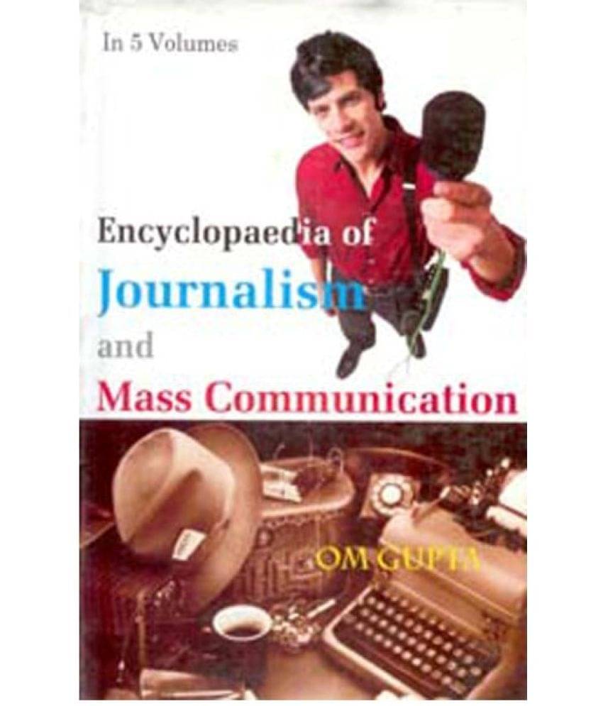 Encyclopaedia of Journalism and Mass Communication (Mass Media and Press Laws) Volume Vol. 4th Encyclopaedia of Journalism and Mass Communication (Mass Media and Press Laws) Volume Vol. 4th