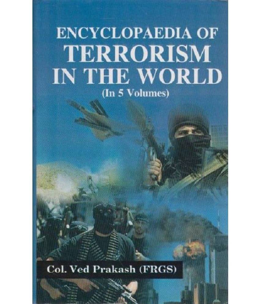 Encyclopaedia of Terrorism in the World Volume Vol. 3rd Encyclopaedia of Terrorism in the World Volume Vol. 3rd