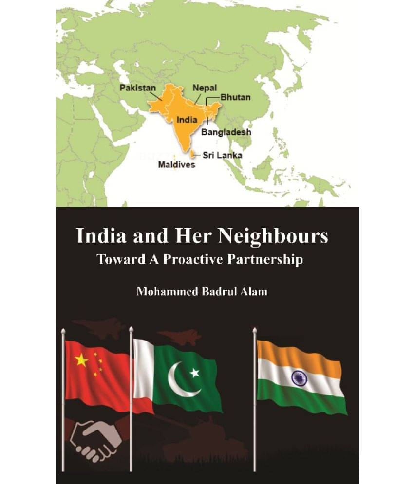     			India and Her Neighbours: Towards a Proactive Partnership