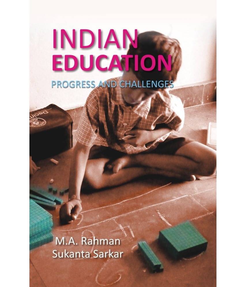 Indian Education Progress and Challenges Indian Education Progress and Challenges