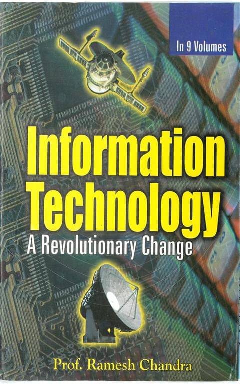 Information Technology: a Revolutionary Change (Disparties in Ict Access and Use) Volume Vol. 2nd Information Technology: a Revolutionary Change (Disparties in Ict Access and Use) Volume Vol. 2nd