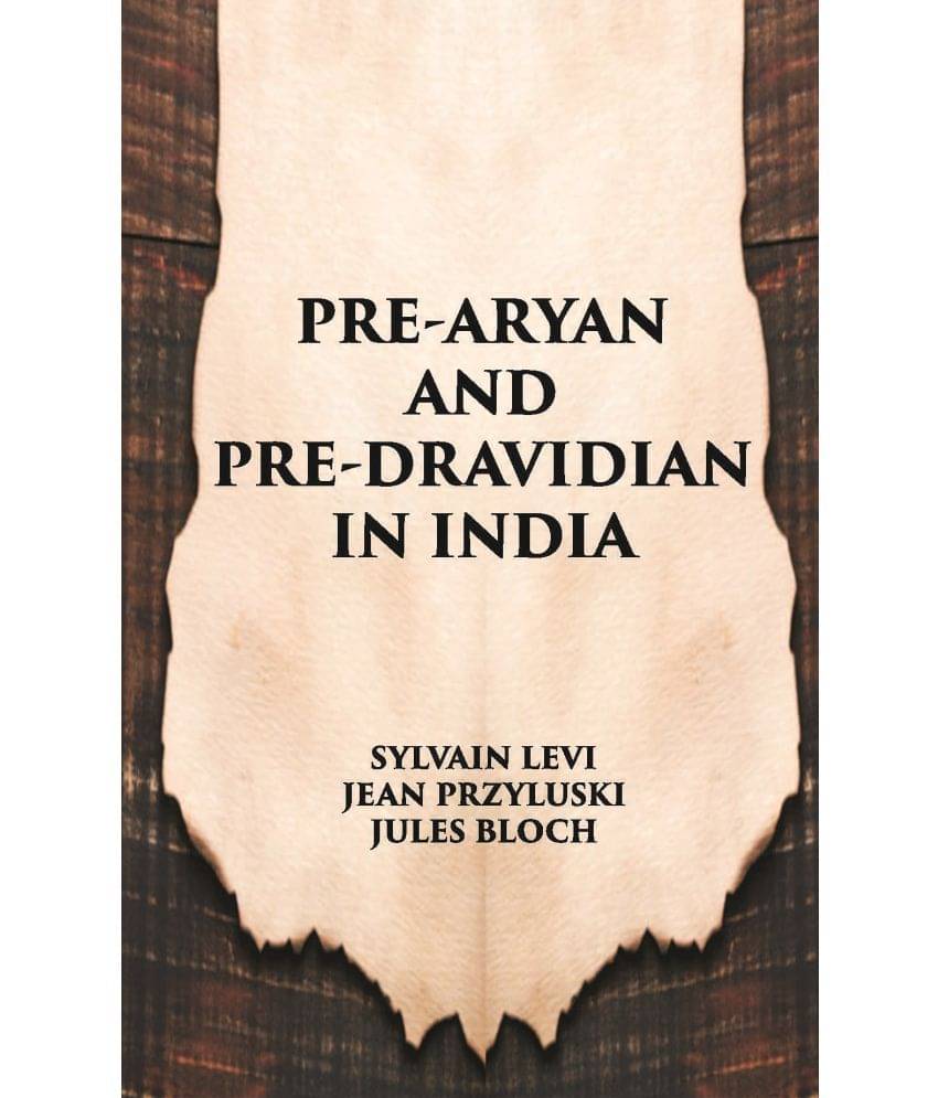 Pre-Aryan And Pre-Dravidian In India Pre-Aryan And Pre-Dravidian In India