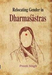     			Relocating Gender in Dharmasastras