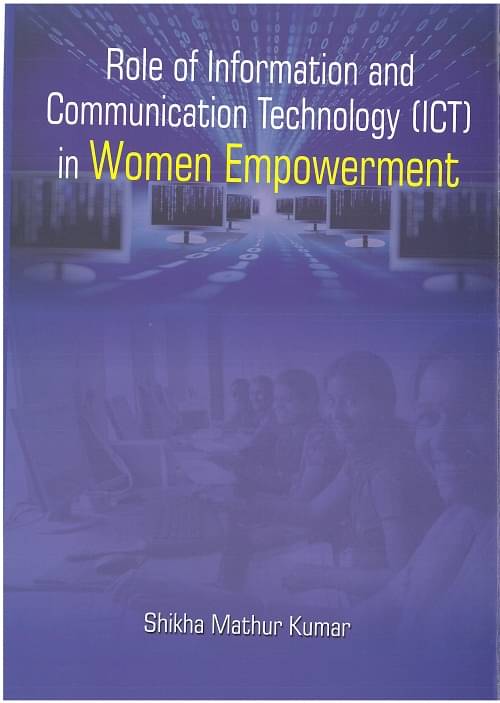 Role of Information & Communication Technology (Ict) in Women Empowerment Role of Information & Communication Technology (Ict) in Women Empowerment