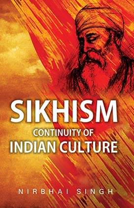     			Sikhism: Continuity of Indian Culture