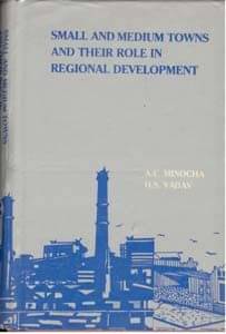 Small and Medium Towns and Their Role in Regional Development     			Small and Medium Towns and Their Role in Regional Development