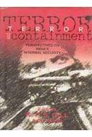 Terror and Containment Perspectives of India's Internal-Security Terror and Containment Perspectives of India's Internal-Security