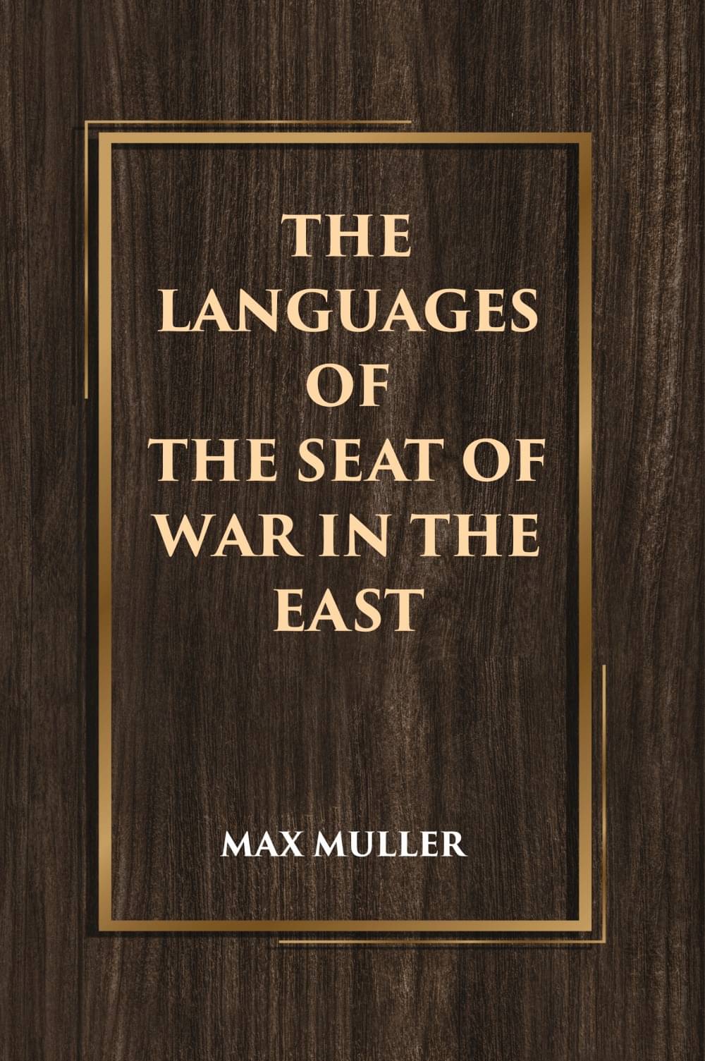    			The Languages of the Seat of War in the East