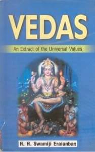 Vedas: an Extract of the Universal Values Vedas: an Extract of the Universal Values