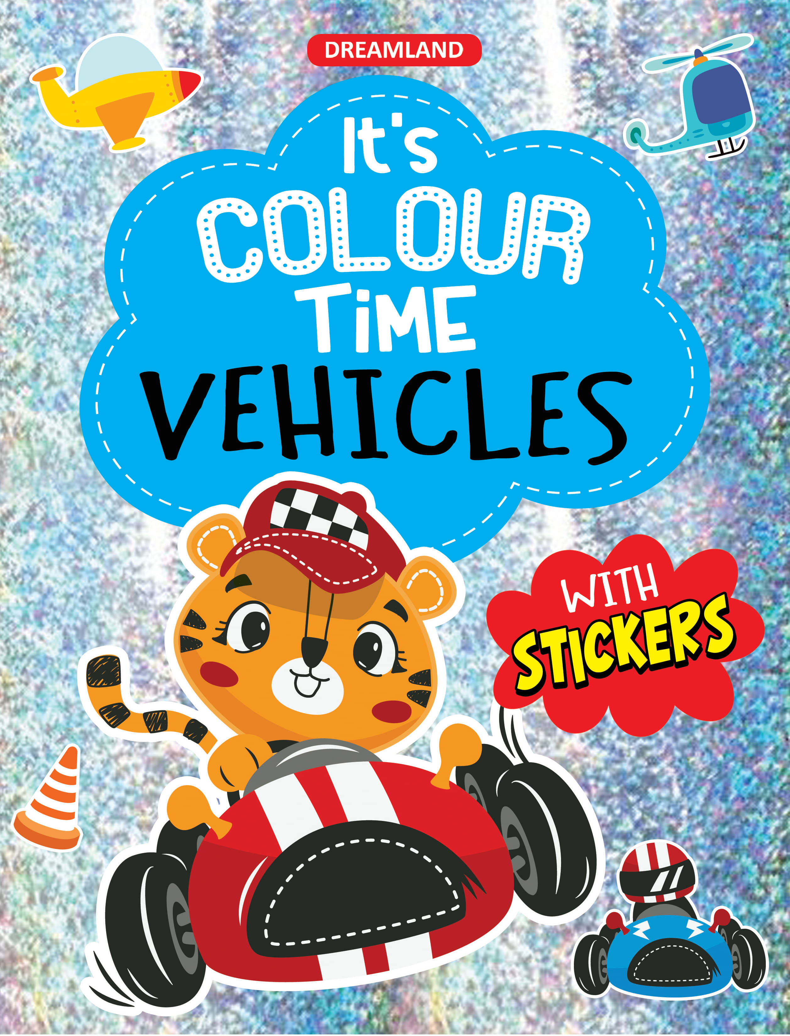Vehicles- It's Colour time with Stickers : Drawing, Painting & Colouring Children Book by Dreamland Publications 9789395406680     			Vehicles- It's Colour time with Stickers : Drawing, Painting & Colouring Children Book by Dreamland Publications 9789395406680