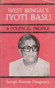 West Bengal's Jyoti Basu: a Political Profile West Bengal's Jyoti Basu: a Political Profile