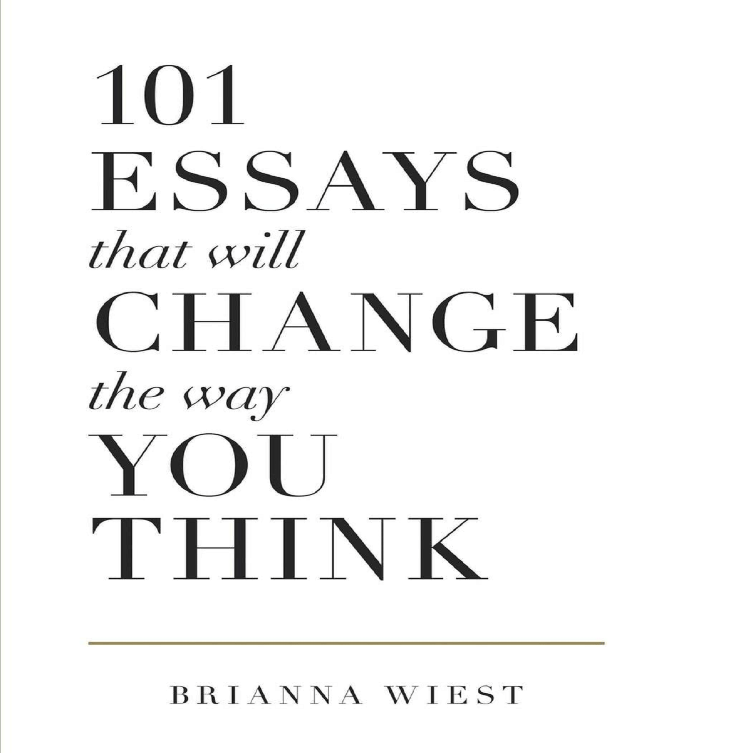 101 Essays That Will Change The Way You Think Paperback – Import, 7 November 2018