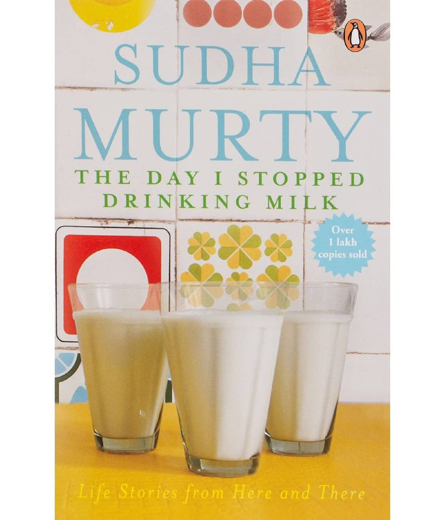 The Day I Stopped Drinking Milk: Life Stories From Here And There The Day I Stopped Drinking Milk: Life Stories From Here And There