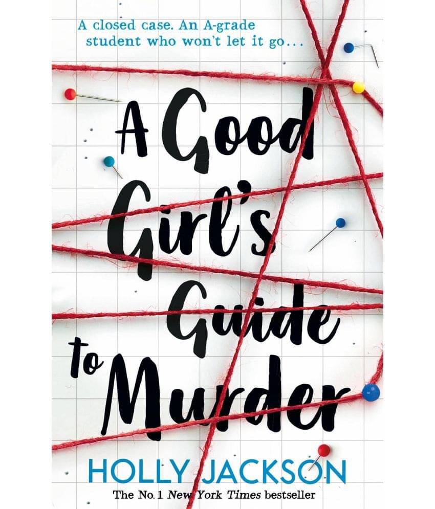 The Good Girl's Guide to Murder: Book 1 (A Good Girl’s Guide to Murder) (A Good Girl’s Guide to Murder) Paperback 1 May 2019 by Holly Jackson The Good Girl's Guide to Murder: Book 1 (A Good Girl’s Guide to Murder) (A Good Girl’s Guide to Murder) Paperback 1 May 2019 by Holly Jackson
