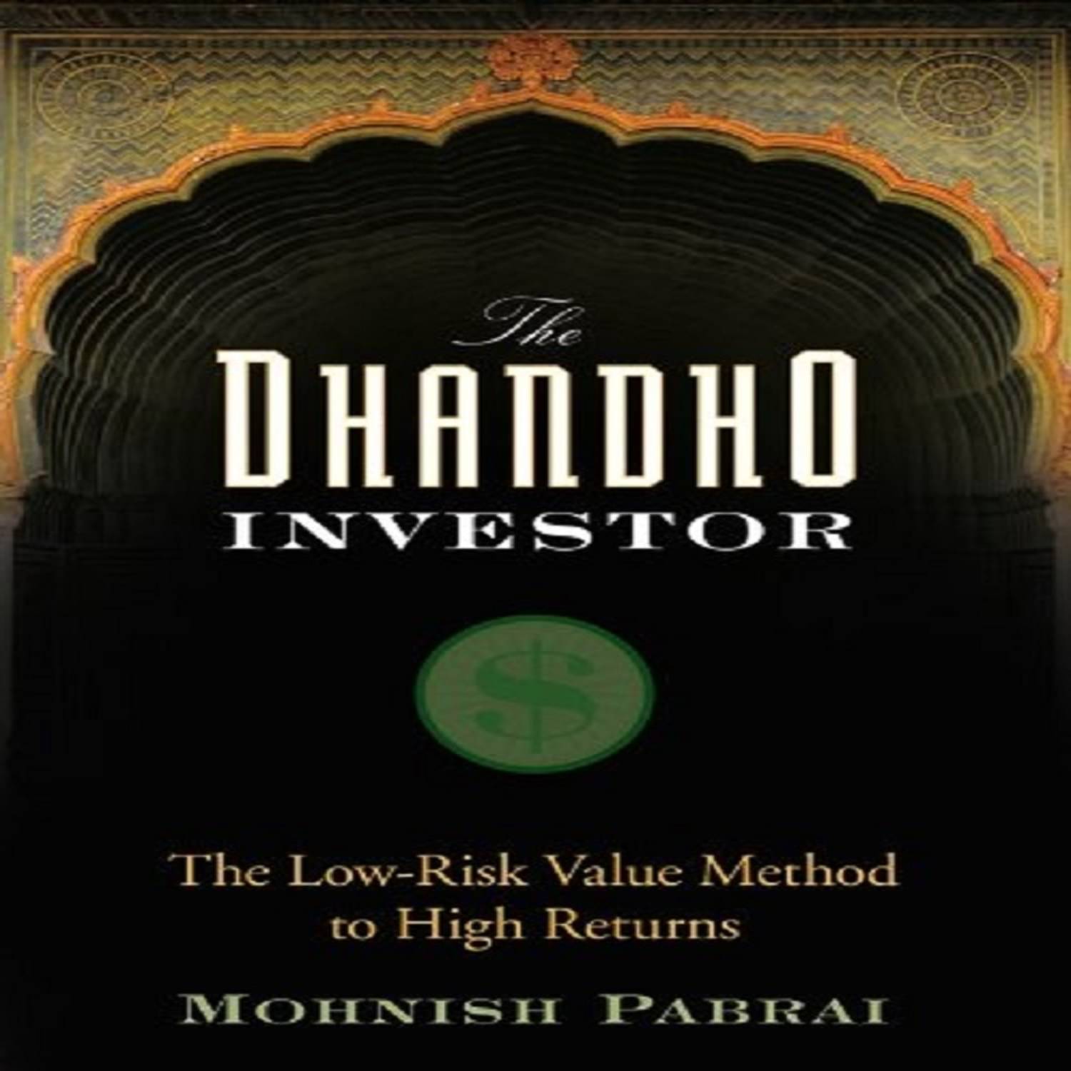     			The Dhandho Investor: The Low-Risk Value Method to High Returns Hardcover – 8 May 2007
