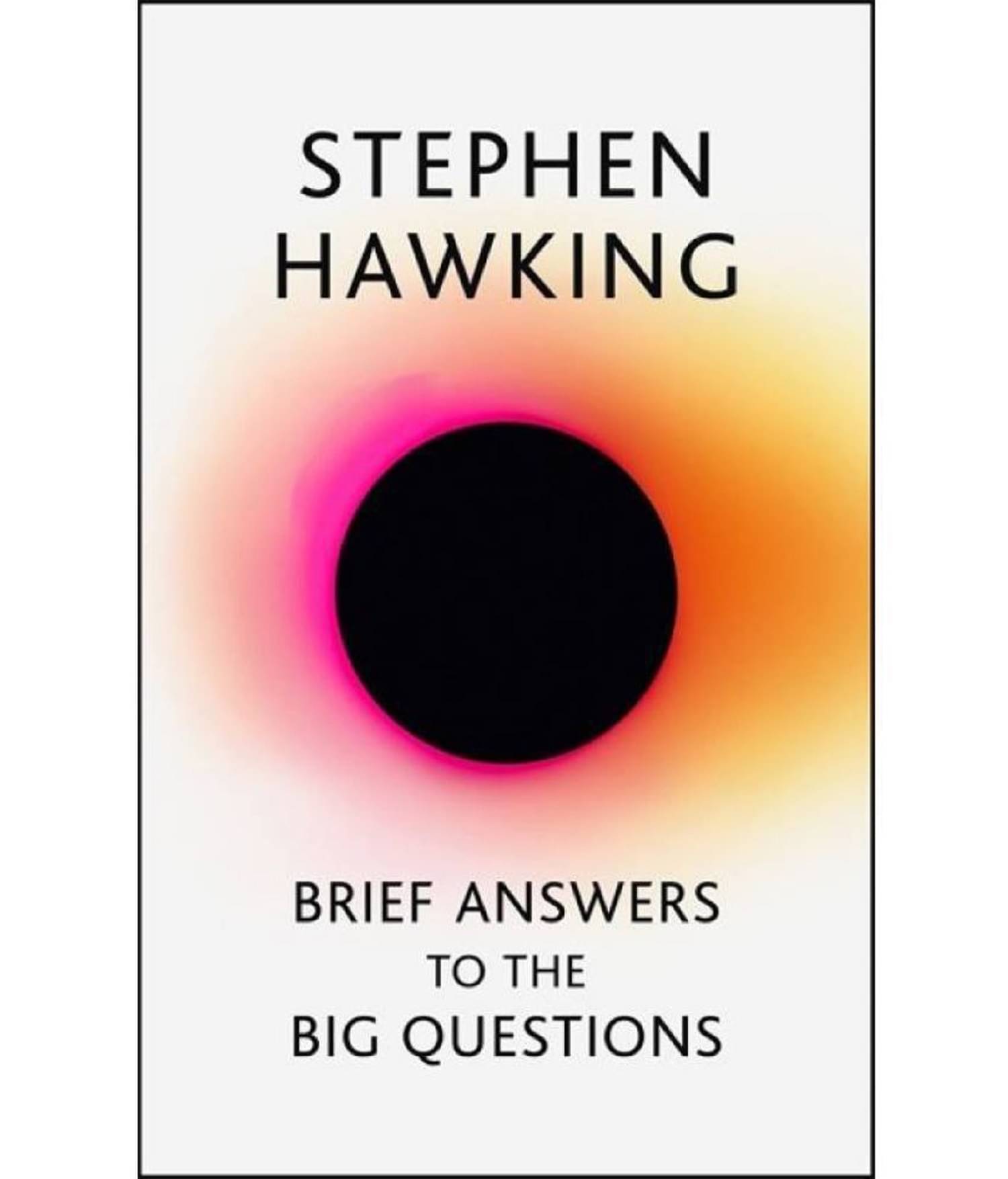 Brief Answers to the Big Questions -Stephen Hawking (Author) Brief Answers to the Big Questions -Stephen Hawking (Author)